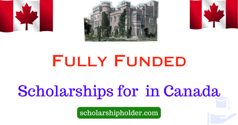 Fully Funded Scholarships for International Students in Canada