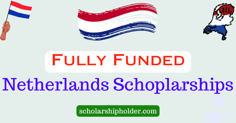 Fully Funded Scholarships for International Students in Netherlands