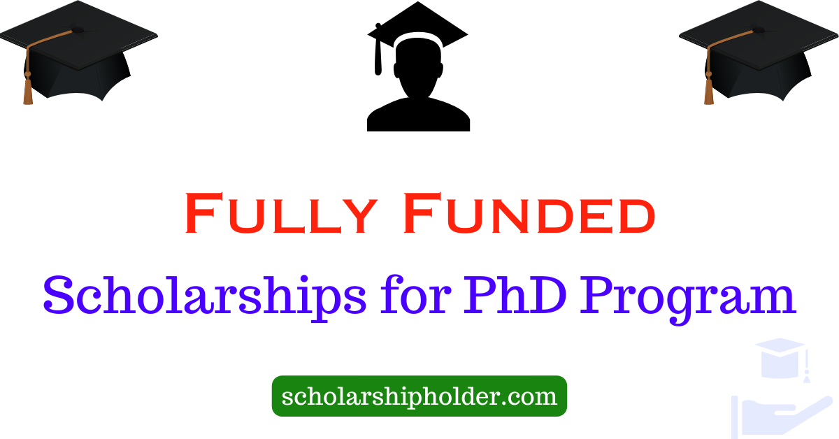 Scholarships for PhD Program