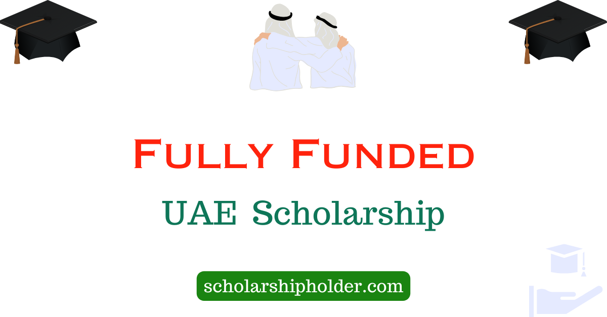 Fully Funded Scholarships in UAE