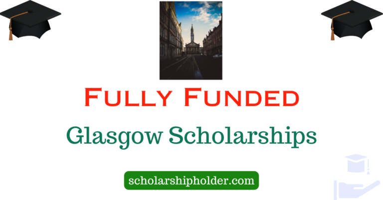 Glasgow Scholarships Program 2024 – Fully Funded