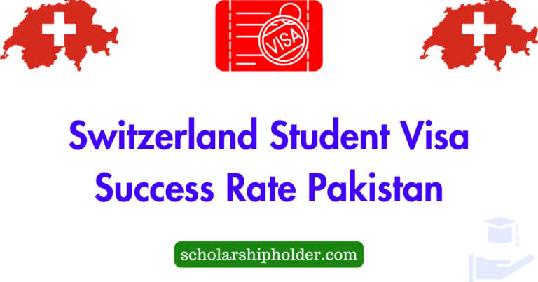 Switzerland Student Visa Success Rate Pakistan | Visa Guide