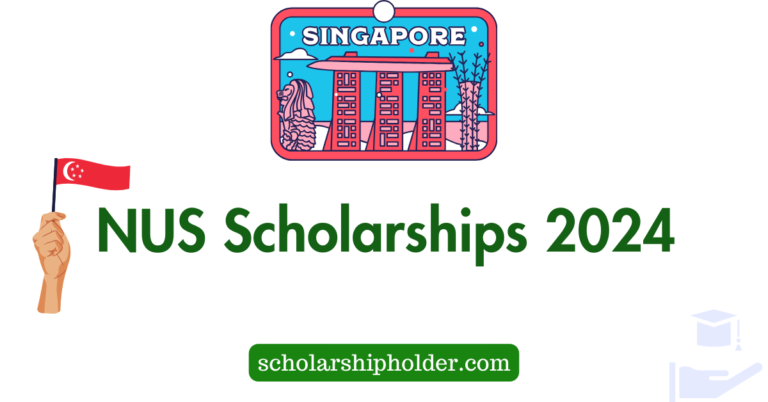 NUS Scholarships 2024 – Scholarships For Foreigners