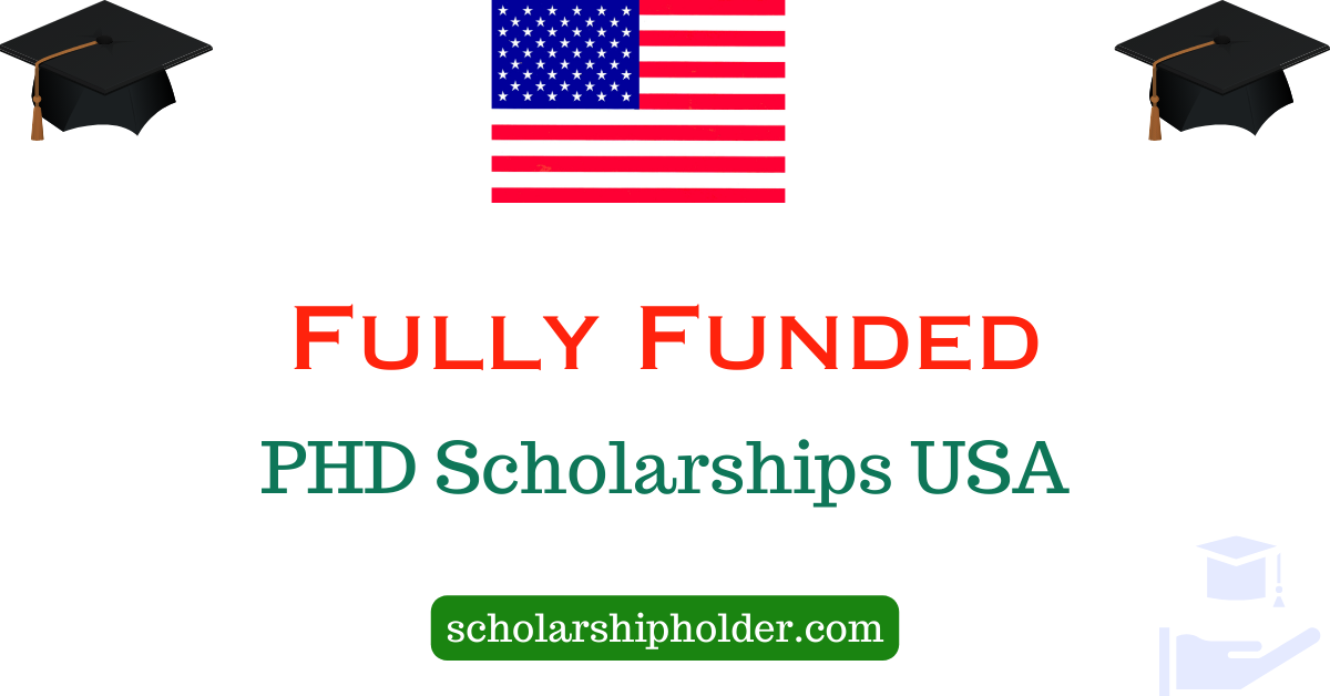 phd fully funded scholarships in usa