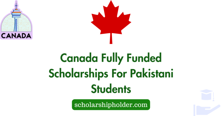 Canada Fully Funded Scholarships For Pakistani Students